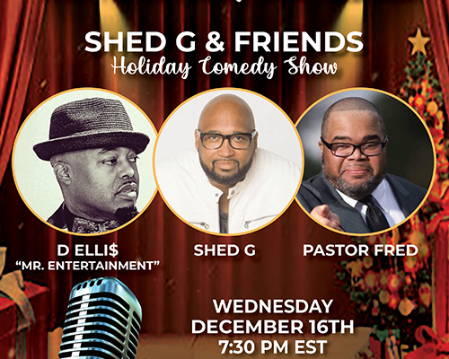 MSM Holiday Comedy Show with Shed G and Friends