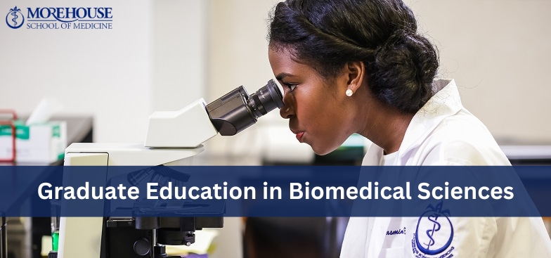 Graduate Education in Biomedical Sciences